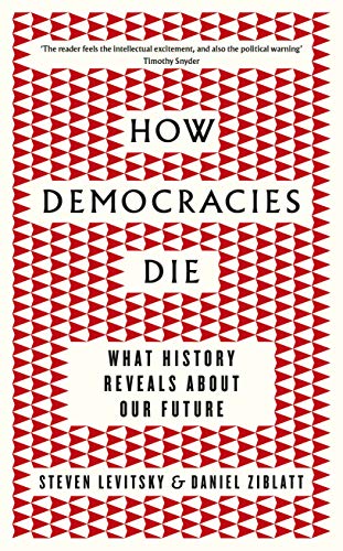 Stock image for How Democracies Die: What History Tells Us About the Best Way Ahead for sale by Lee Jones-Hubert