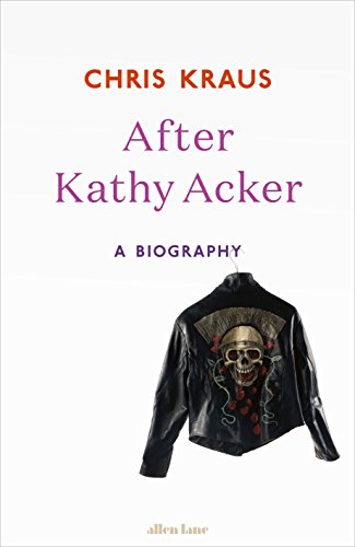 Beispielbild fr After Kathy Acker: A Biography zum Verkauf von Ammareal