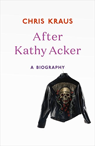 Stock image for After Kathy Acker: A Biography for sale by Ammareal