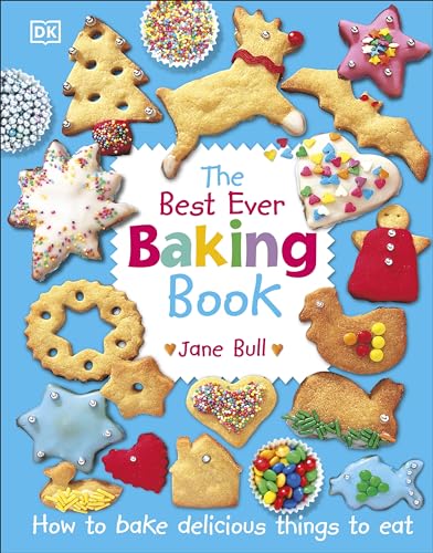 Imagen de archivo de The Best Ever Baking Book: How to Bake Delicious Things to Eat a la venta por ThriftBooks-Atlanta