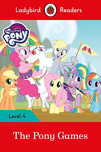 Stock image for My Little Pony: The Pony Games- Ladybird Readers Level 4 for sale by Greener Books