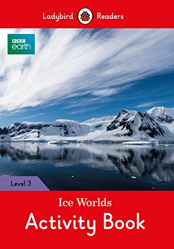 9780241319680: BBC Earth: Ice Worlds Activity Book- Ladybird Readers Level 3