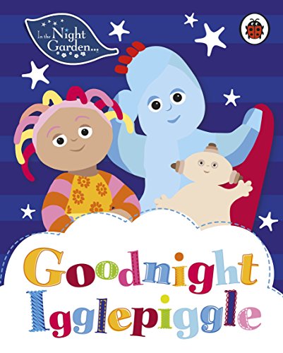 Stock image for In the Night Garden: Goodnight Igglepiggle for sale by WorldofBooks