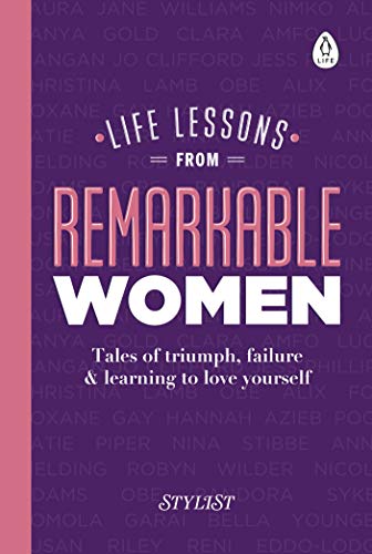 Beispielbild fr Life Lessons from Remarkable Women: Tales of Triumph, Failure and Learning to Love Yourself zum Verkauf von WorldofBooks