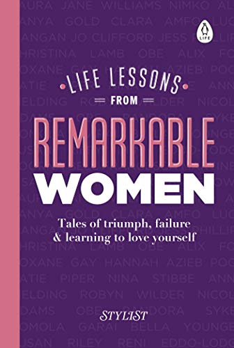Imagen de archivo de Life Lessons from Remarkable Women: Tales of Triumph, Failure and Learning to Love Yourself a la venta por WorldofBooks