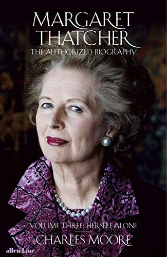 Imagen de archivo de Margaret Thatcher: The Authorized Biography, Volume Three: Herself Alone a la venta por HPB-Ruby