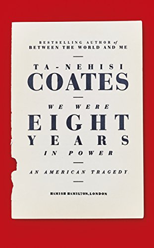 9780241325230: We Were Eight Years in Power: 'One of the foremost essayists on race in the West' Nikesh Shukla, author of The Good Immigrant
