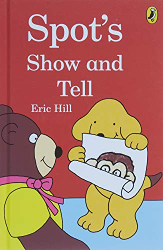 9780241326473: Spot's Show and Tell