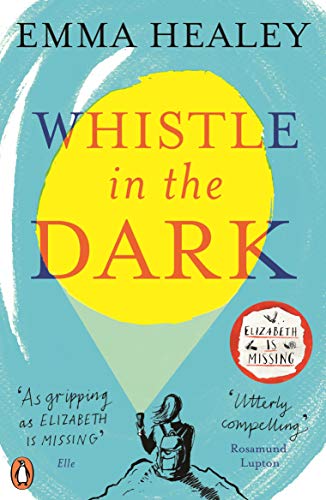 Stock image for Whistle in the Dark: From the bestselling author of Elizabeth is Missing for sale by AwesomeBooks