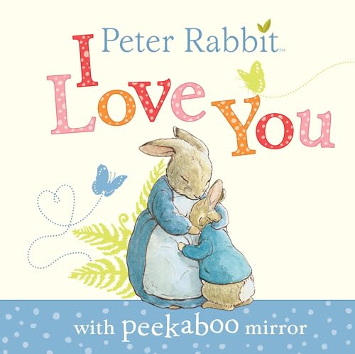 Beispielbild fr Peter Rabbit, I Love You: with Peekaboo Mirror zum Verkauf von Wonder Book