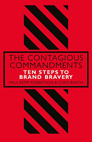 Stock image for The Contagious Commandments: Ten Steps to Brand Bravery for sale by AwesomeBooks