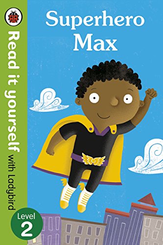 9780241329047: Superhero Max- Read it yourself with Ladybird: Level 2
