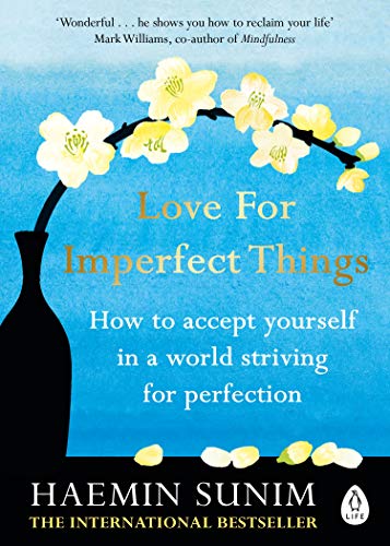 Beispielbild fr Love for Imperfect Things: How to Accept Yourself in a World Striving for Perfection zum Verkauf von WorldofBooks