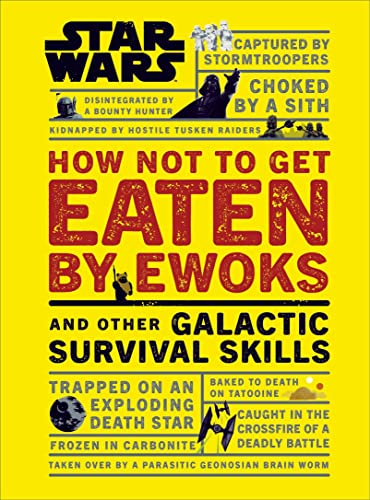 Stock image for Star Wars How Not to Get Eaten by Ewoks and Other Galactic Survival Skills for sale by Blackwell's