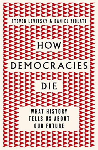 Beispielbild fr How Democracies Die: What History Reveals About Our Future zum Verkauf von medimops