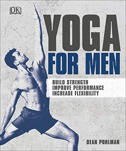 Beispielbild fr Yoga For Men: Build Strength, Improve Performance, Increase Flexibility zum Verkauf von WorldofBooks