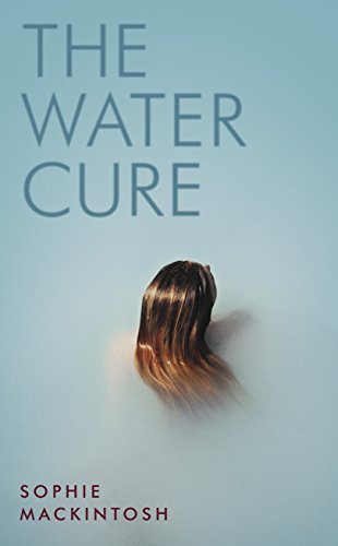 Stock image for The Water Cure: LONGLISTED FOR THE MAN BOOKER PRIZE 2018 for sale by WorldofBooks