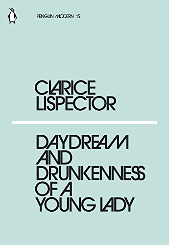 Beispielbild für CLARICE LISPECTOR DAYDREAM AND DRUNKENNESS OF A YOUNG LADY /ANGLAIS (PENGUIN MODERN) zum Verkauf von More Than Words