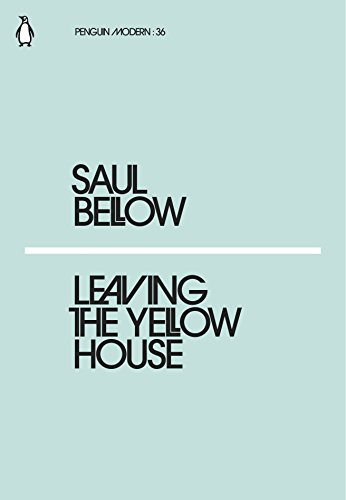 9780241338995: Leaving the Yellow House: Saul Bellow (Penguin Modern)