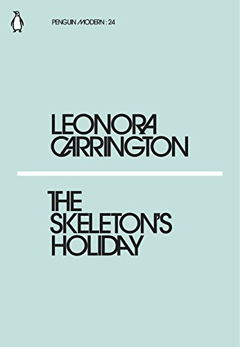 Beispielbild fr The Skeleton's Holiday: Leonora Carrington (Penguin Modern) zum Verkauf von WorldofBooks