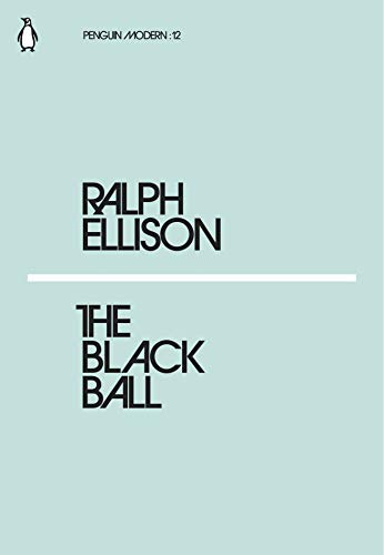 9780241339220: The Black Ball: Ralph Ellison (Penguin Modern)
