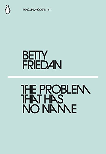 Stock image for The Problem that Has No Name: Betty Friedan (Penguin Modern) for sale by WorldofBooks