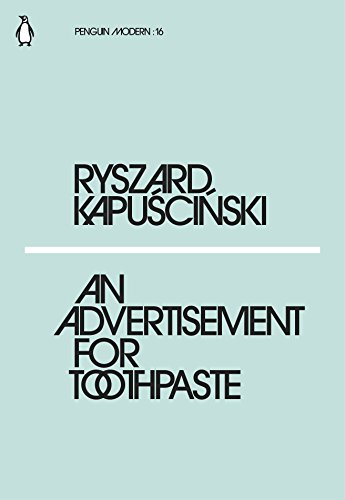 Stock image for An Advertisement for Toothpaste: Ryszard Kapuscinski (Penguin Modern) for sale by WorldofBooks