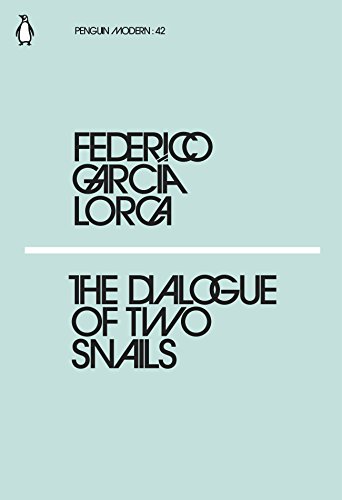 Stock image for The Dialogue of Two Snails: Federico Garcia Lorca (Penguin Modern) for sale by WorldofBooks