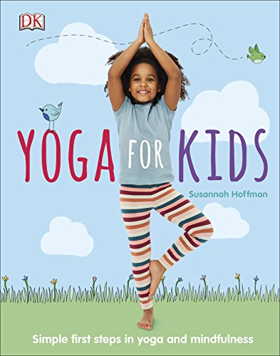 Imagen de archivo de Yoga For Kids: Simple First Steps in Yoga and Mindfulness (Dk) a la venta por AwesomeBooks