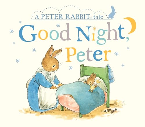 Stock image for Good Night, Peter: A Peter Rabbit Tale for sale by SecondSale