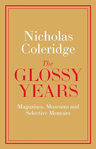 Beispielbild fr The Glossy Years: Magazines, Museums and Selective Memoirs zum Verkauf von ThriftBooks-Atlanta