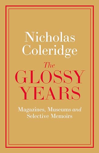 Imagen de archivo de The Glossy Years: Magazines, Museums and Selective Memoirs a la venta por ThriftBooks-Dallas