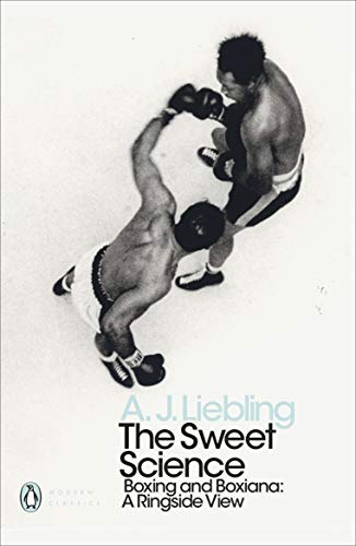 9780241343203: The Sweet Science: Boxing and Boxiana - A Ringside View