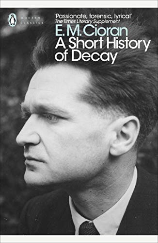 9780241343463: A Short History of Decay (Penguin Modern Classics)