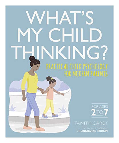 Imagen de archivo de What's My Child Thinking?: Practical Child Psychology for Modern Parents a la venta por AwesomeBooks