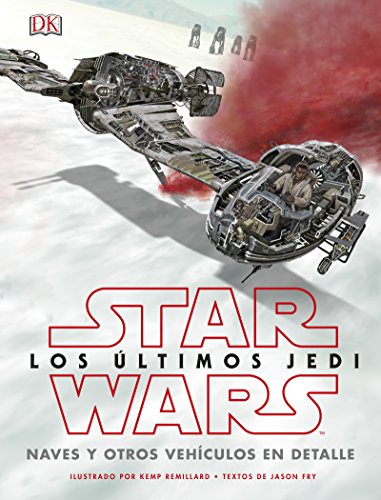 Imagen de archivo de Star Wars. Los ltimos Jedi. Naves y otros vehculos en detalle a la venta por Librera Antonio Azorn