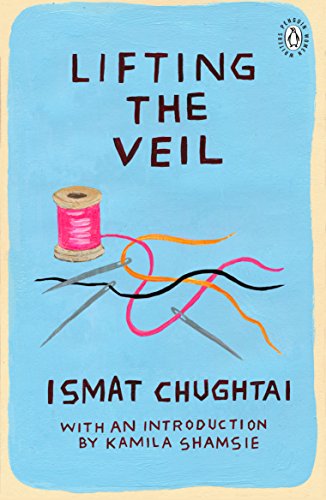 Beispielbild fr Lifting the Veil: Introduction by the winner of the 2018 Women's Prize for Fiction Kamila Shamsie (Penguin Women Writers, 4) zum Verkauf von WorldofBooks