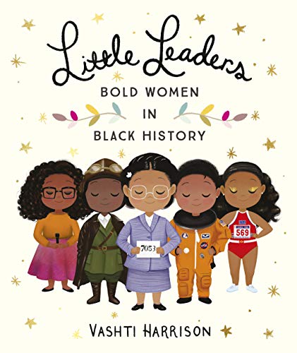 Stock image for Little Leaders: Bold Women in Black History for sale by WorldofBooks