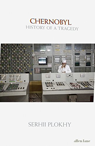 9780241349021: Chernobyl: History of a Tragedy