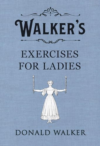 Beispielbild fr Walker's Exercises for Ladies zum Verkauf von WorldofBooks