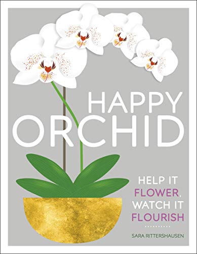 Stock image for Happy Orchid: Help it Flower, Watch it Flourish for sale by WorldofBooks