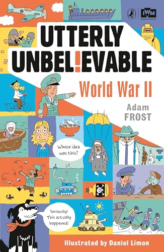 Stock image for Utterly Unbelievable - World War II /anglais for sale by ZBK Books