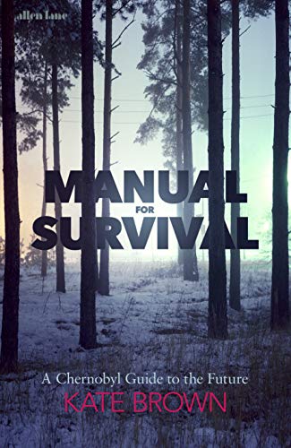 Imagen de archivo de Manual for Survival: A Chernobyl Guide to the Future a la venta por Hippo Books