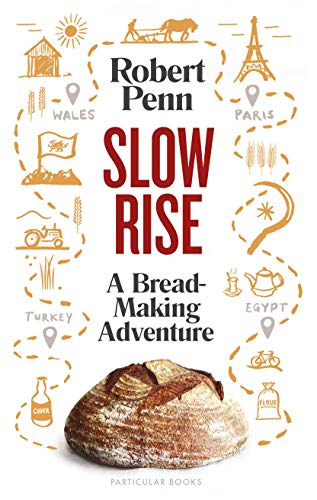 Stock image for SLOW RISE: A Bread-Making Adventure (SIGNED COPY) for sale by Haldon Books