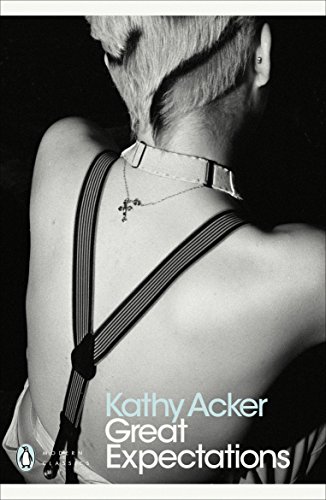 9780241352144: Great Expectations: Kathy Acker (Penguin Modern Classics)