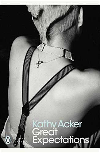 Stock image for Great Expectations: Kathy Acker (Penguin Modern Classics) for sale by WorldofBooks