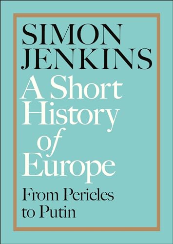 Stock image for A Short History of Europe: From Pericles to Putin for sale by WorldofBooks