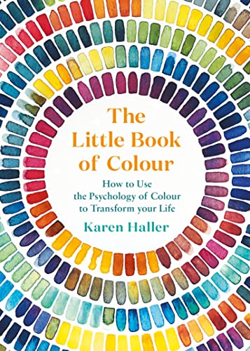 Beispielbild fr The Little Book of Colour: How to Use the Psychology of Colour to Transform Your Life zum Verkauf von WorldofBooks