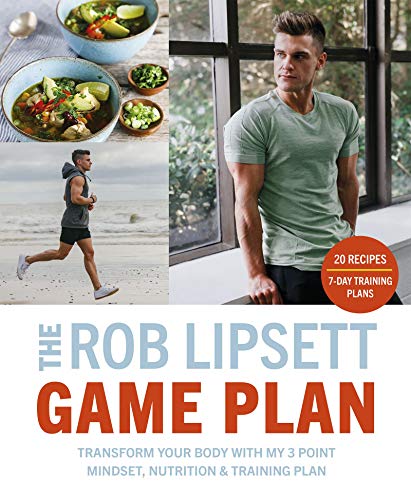 Stock image for The Rob Lipsett Game Plan: Transform Your Body with My 3 Point Mindset, Nutrition and Training Plan for sale by AwesomeBooks