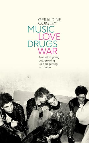 Imagen de archivo de Music Love Drugs War : A Novel of Going Out, Growing up and Getting in Trouble a la venta por Better World Books